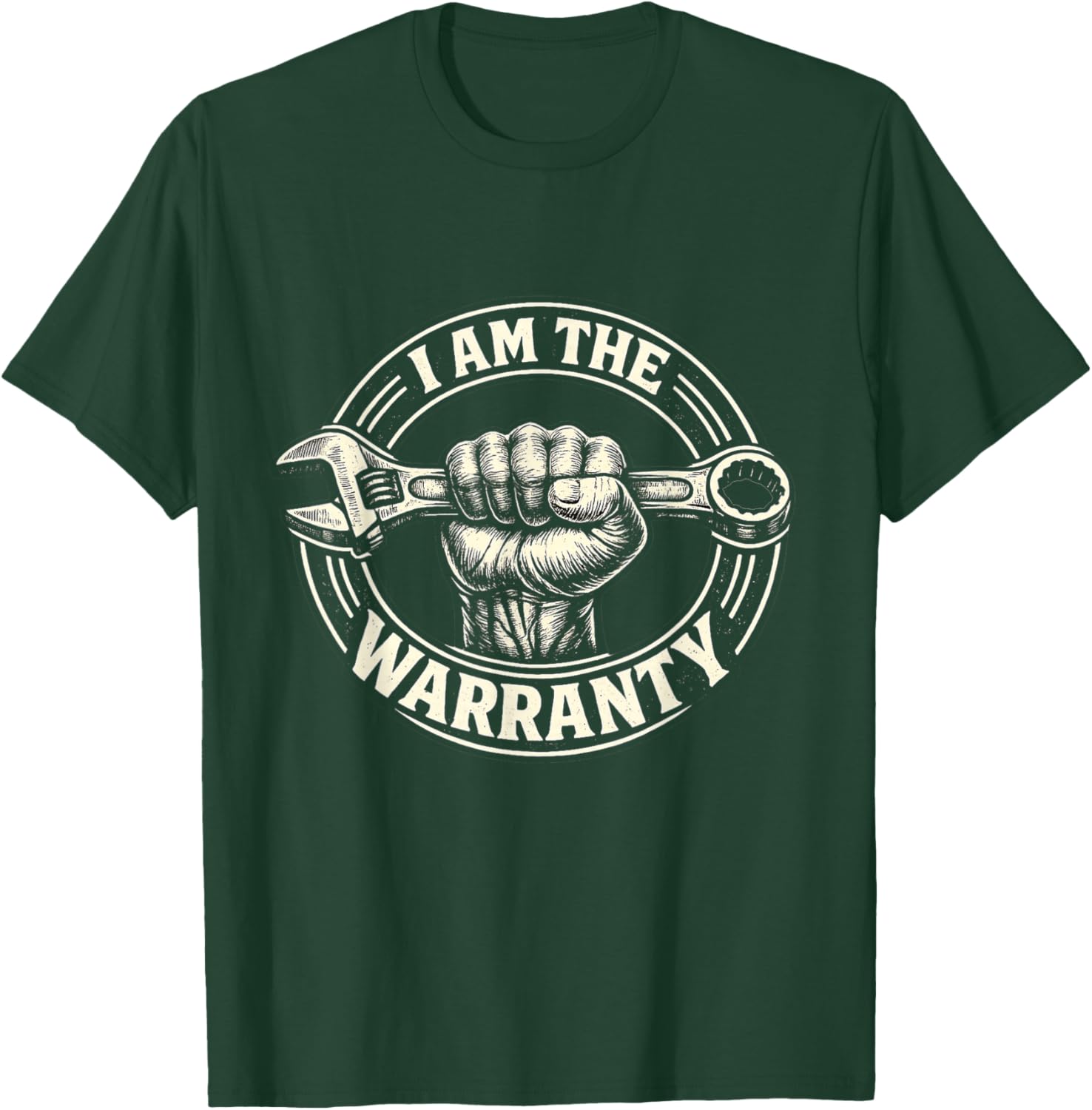I Am The Warranty Mechanic Funny Wrench T-Shirt - T-Shirt | Forest
