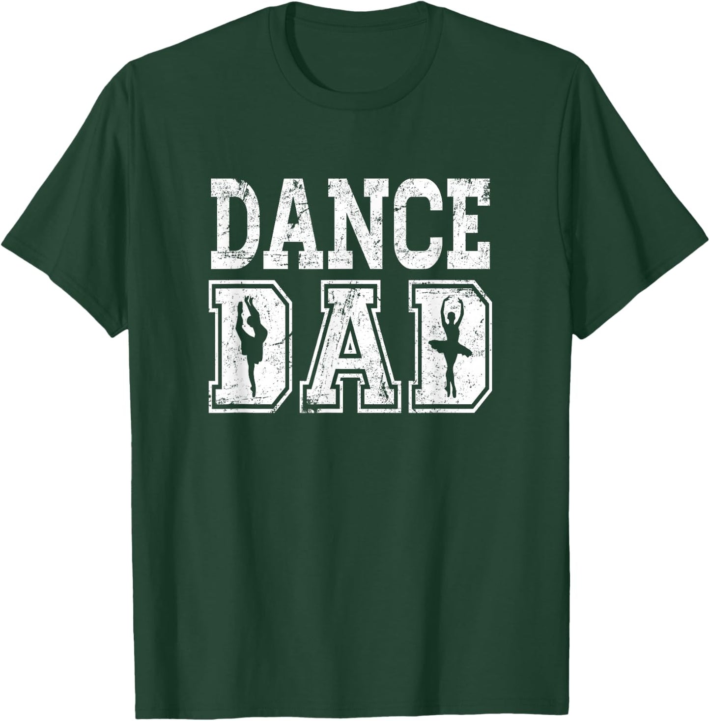 Distressed Dance Dad Ballet Great Gift T-Shirt - T-Shirt | Forest
