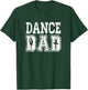 Distressed Dance Dad Ballet Great Gift T-Shirt - T-Shirt | Forest