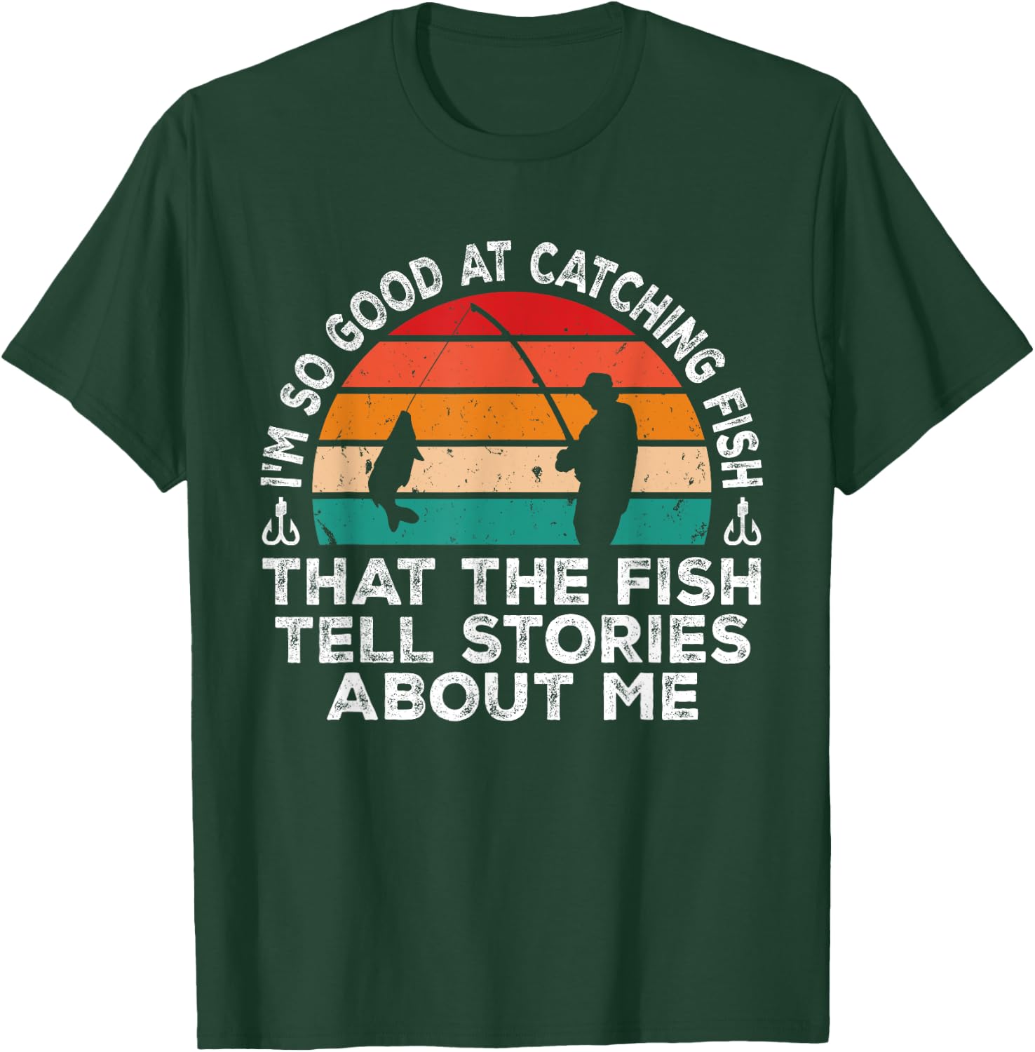 I'm So Good At Catching Fish That The Fish Tell Stories T-Shirt - T-Shirt | Forest