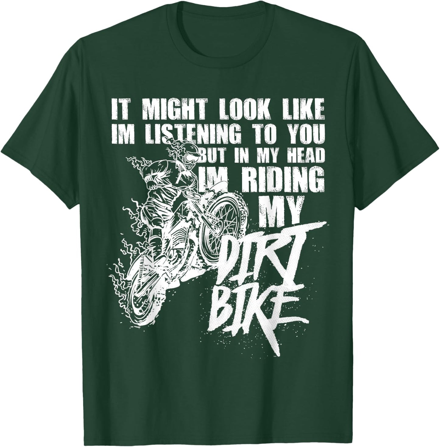 In My Head I'm Riding My Dirt Bike Funny Dirt Bike T-Shirt - T-Shirt | Forest