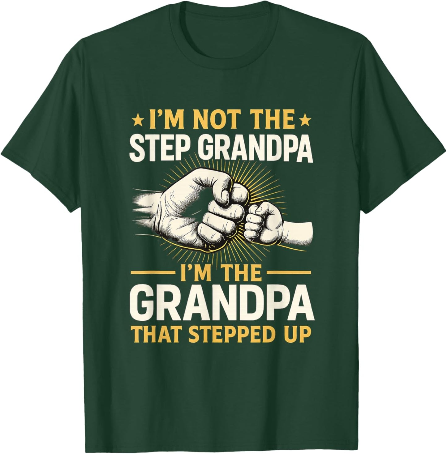 I'm Not the Step Grandpa I'm the Grandpa T-Shirt - T-Shirt | Forest