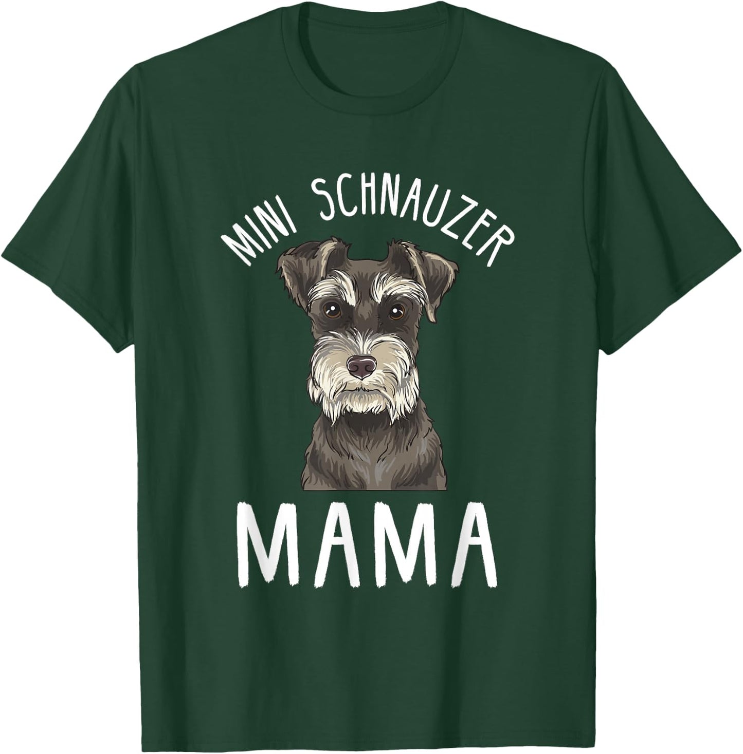 Mini Schnauzer Mama Funny Mini Schnauzer Mom T-Shirt - T-Shirt | Forest