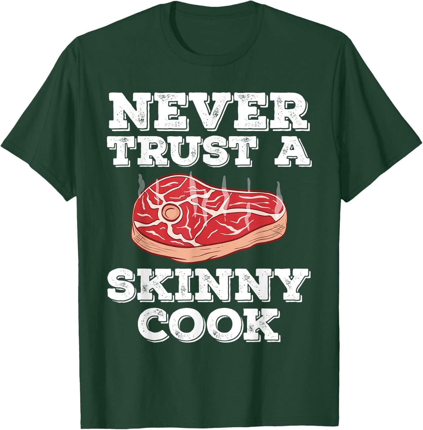 Barbecue NEVER TRUST A SKINNY COOK Funny BBQ PITMASTER Gift T-Shirt - T-Shirt | Forest