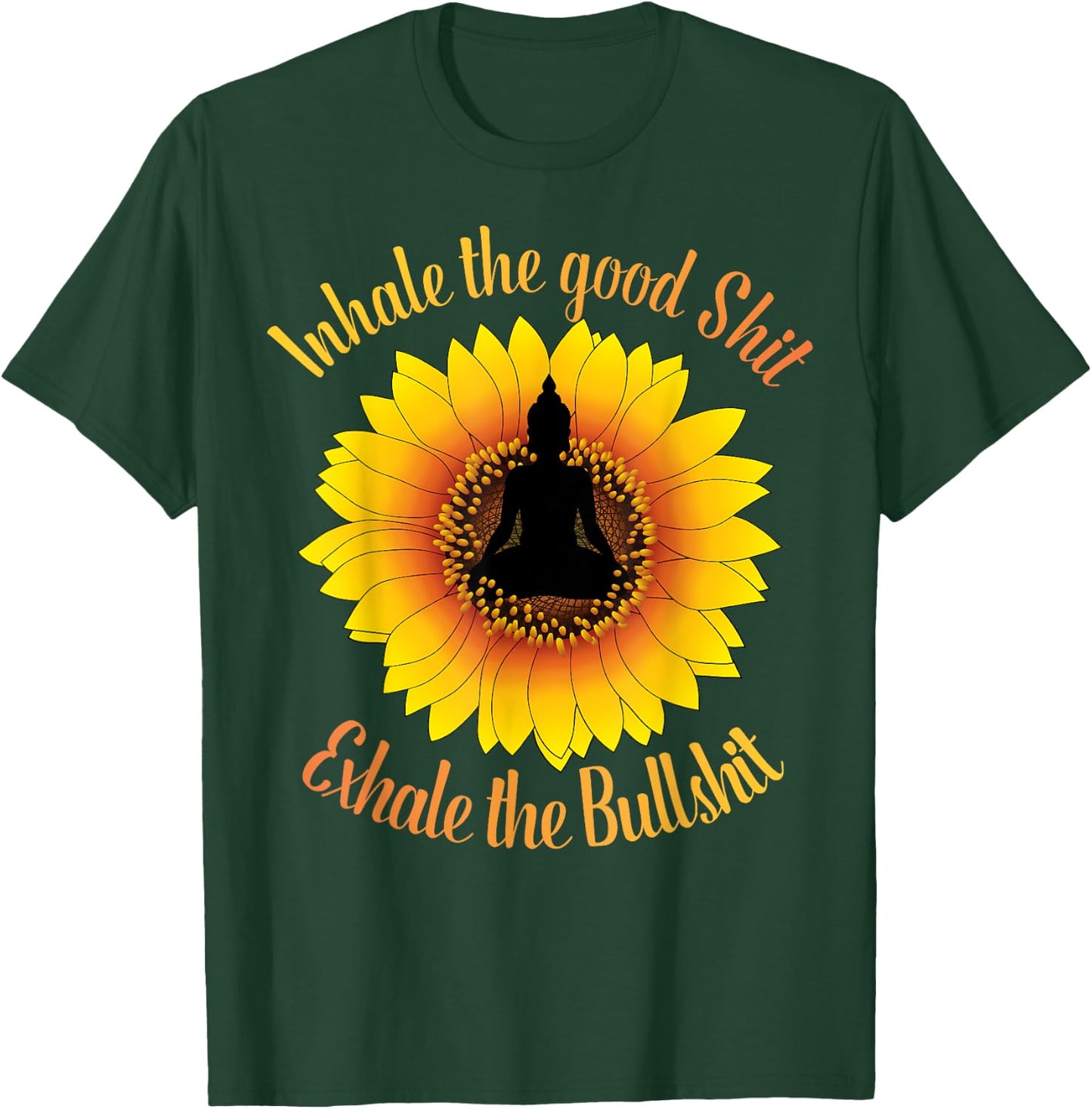 Inhale The Good Shit Exhale the Bullshit Yoga Sunflower T-Shirt - T-Shirt | Forest