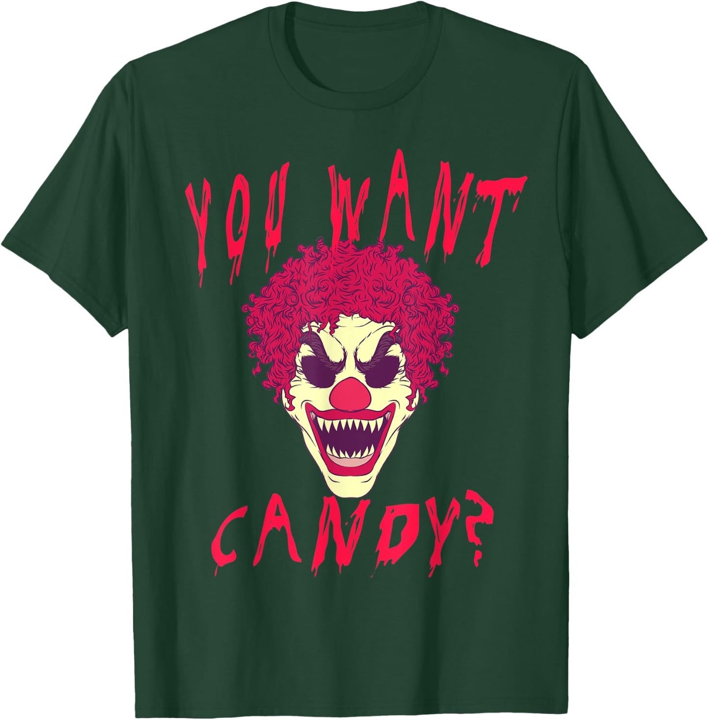 You Want Candy? Scary Clown Face Halloween Costume T-Shirt - T-Shirt | Forest