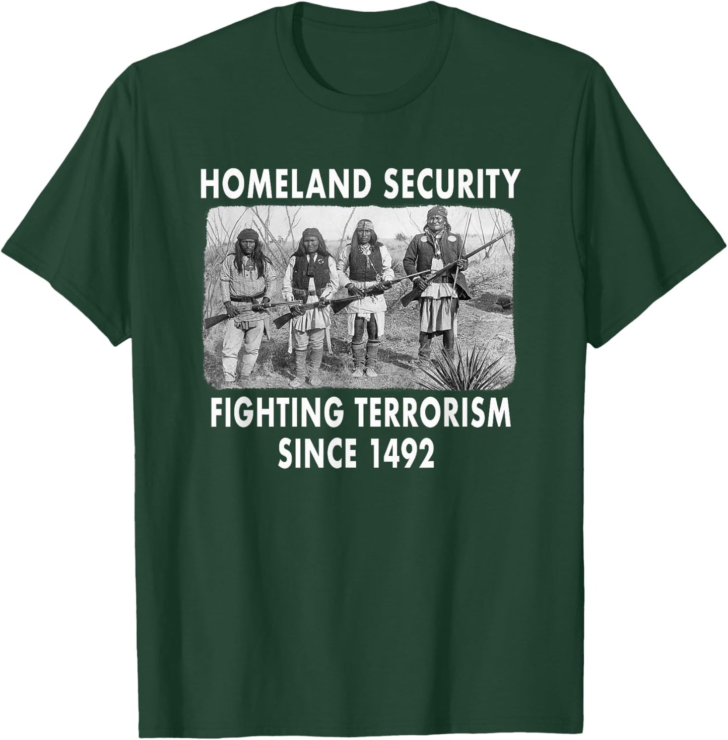 Homeland Security Fighting Terrorism Since 1492 Native T-Shirt - T-Shirt | Forest