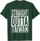 Straight Outta Taiwan Great Travel & Gift T-Shirt - T-Shirt | Forest