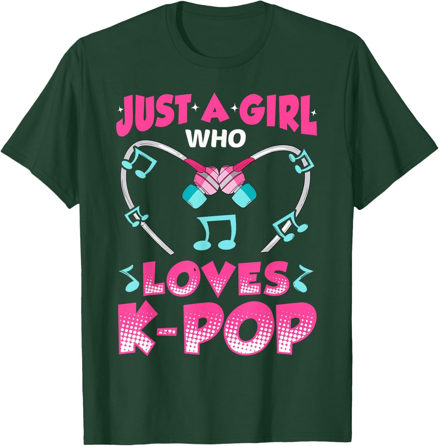 Just A Girl Who Loves K-Pop Music Funny Kpop Gift T-Shirt - T-Shirt | Forest