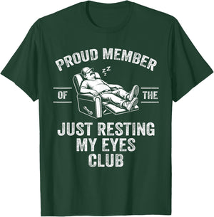 Proud Member of The Just Resting My Eyes Club Funny Dad Joke T-Shirt - T-Shirt | Forest