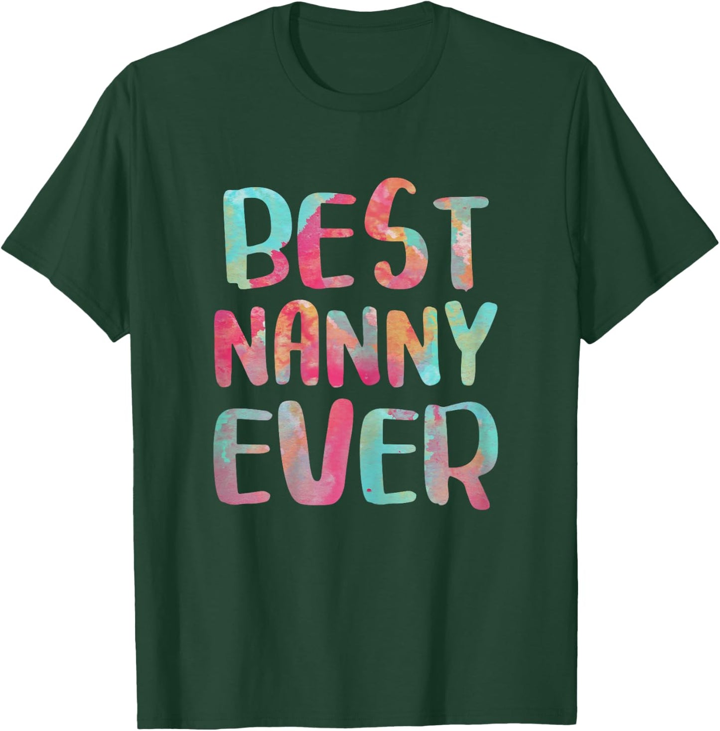 Best Nanny Ever Shirt Women Mothers Day T-Shirt - T-Shirt | Forest