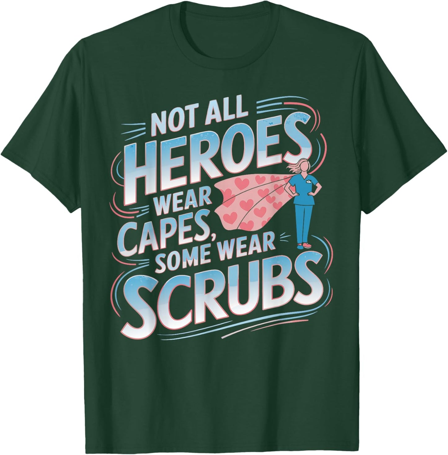 Nurse Heroes Nurse Day Appreciation Nurse T-Shirt - T-Shirt | Forest