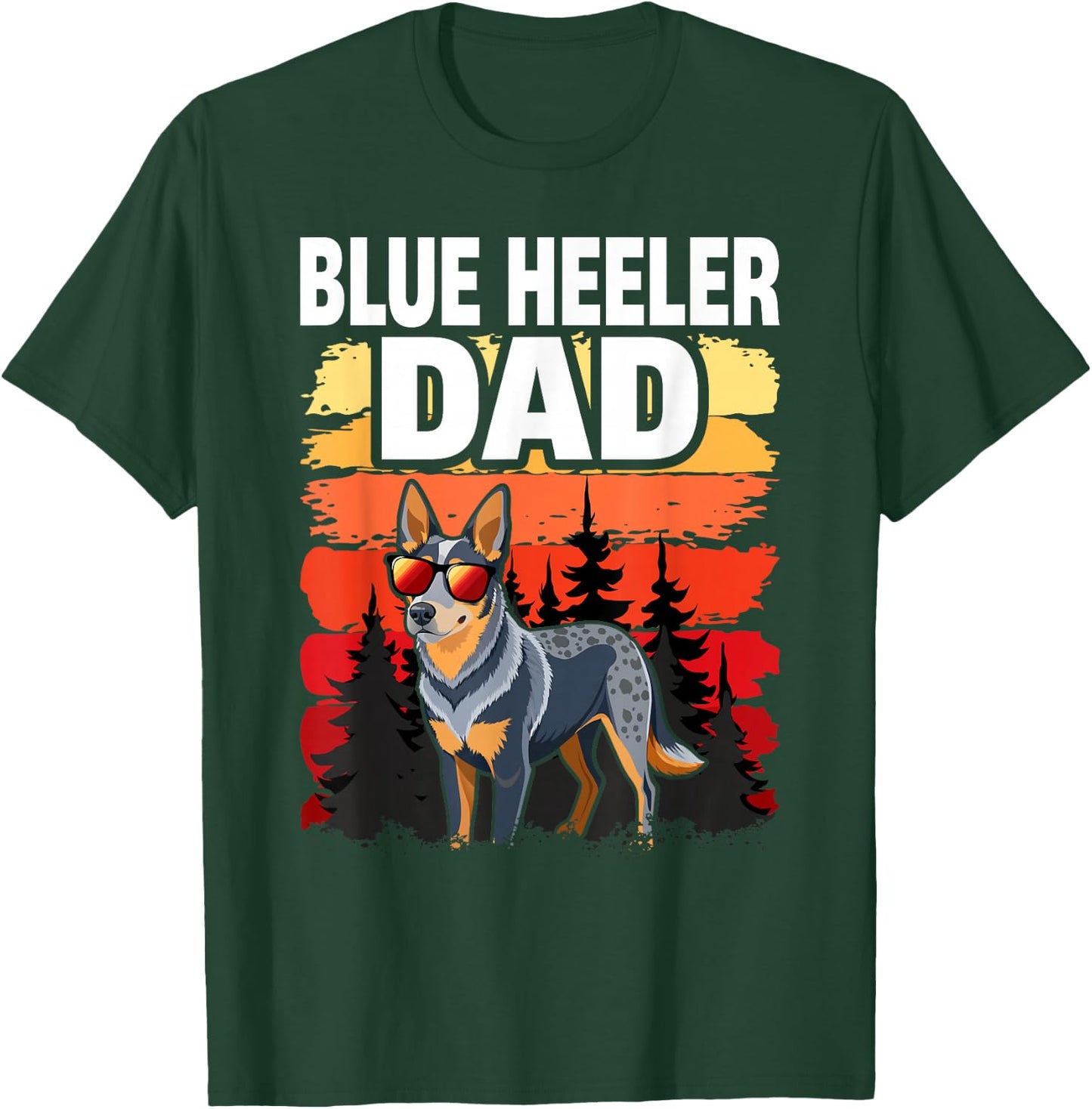 Funny Australian Cattle Dog Blue Heeler Dad T-Shirt - T-Shirt | Forest