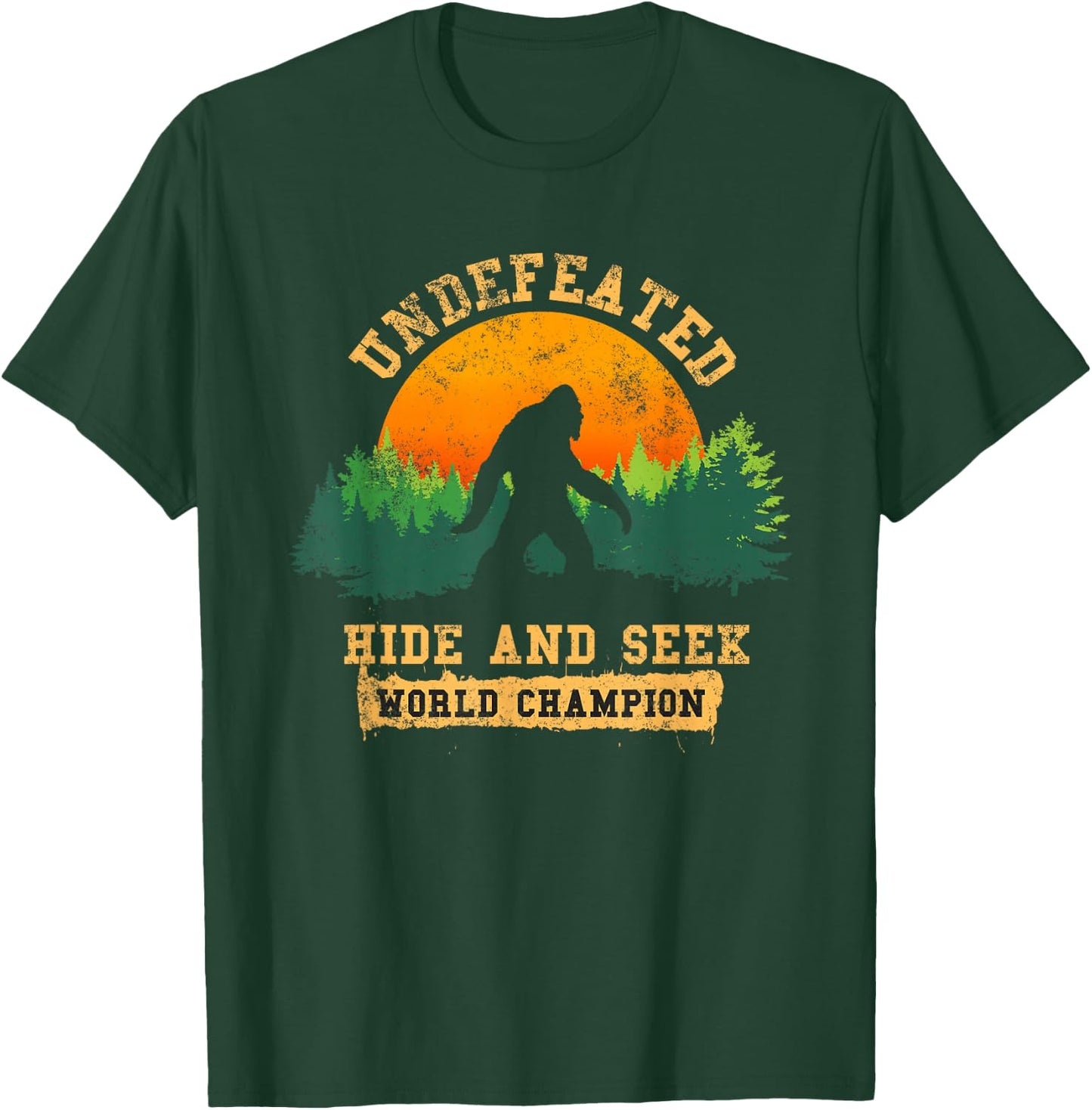 Hide And Seek World Champion Bigfoot Is Real T-Shirt - T-Shirt | Forest