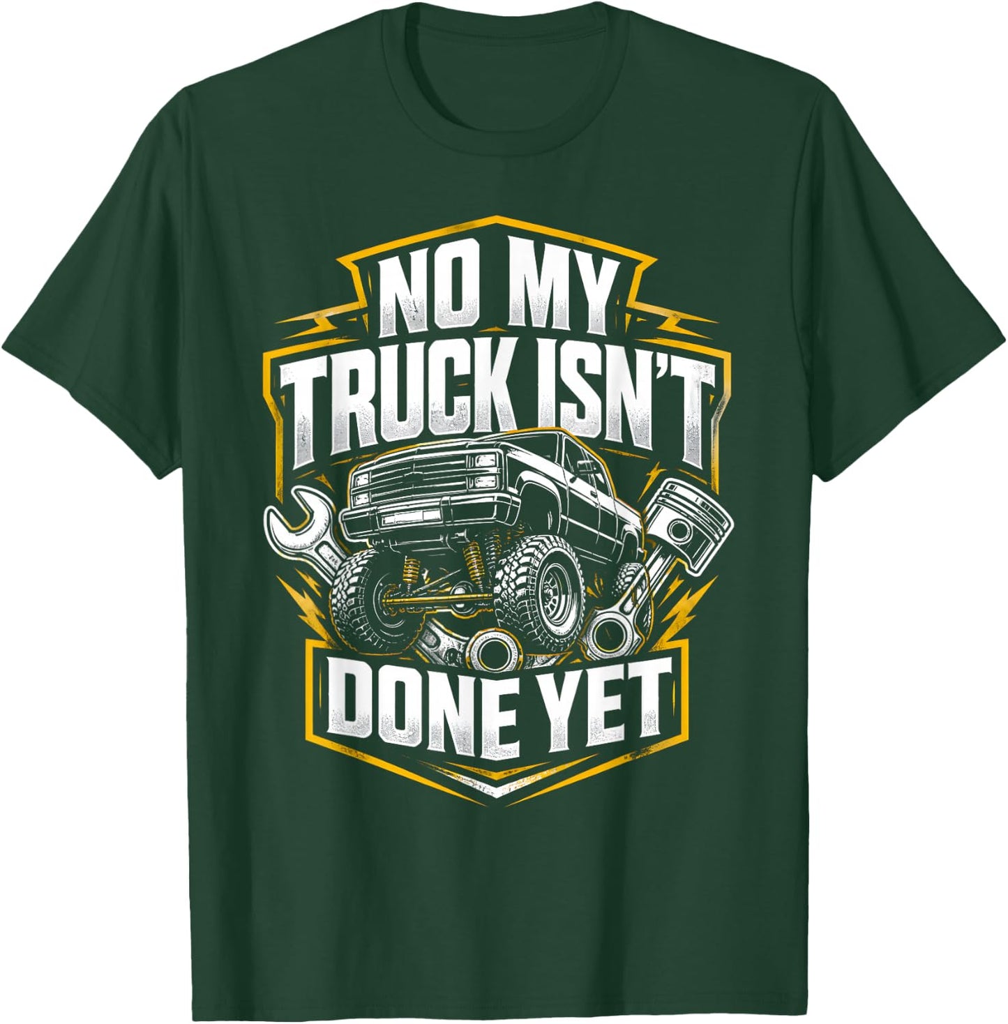 Isn't Done Yet Truck Builder Humor No My Car Isn't Done Yet T-Shirt - T-Shirt | Forest
