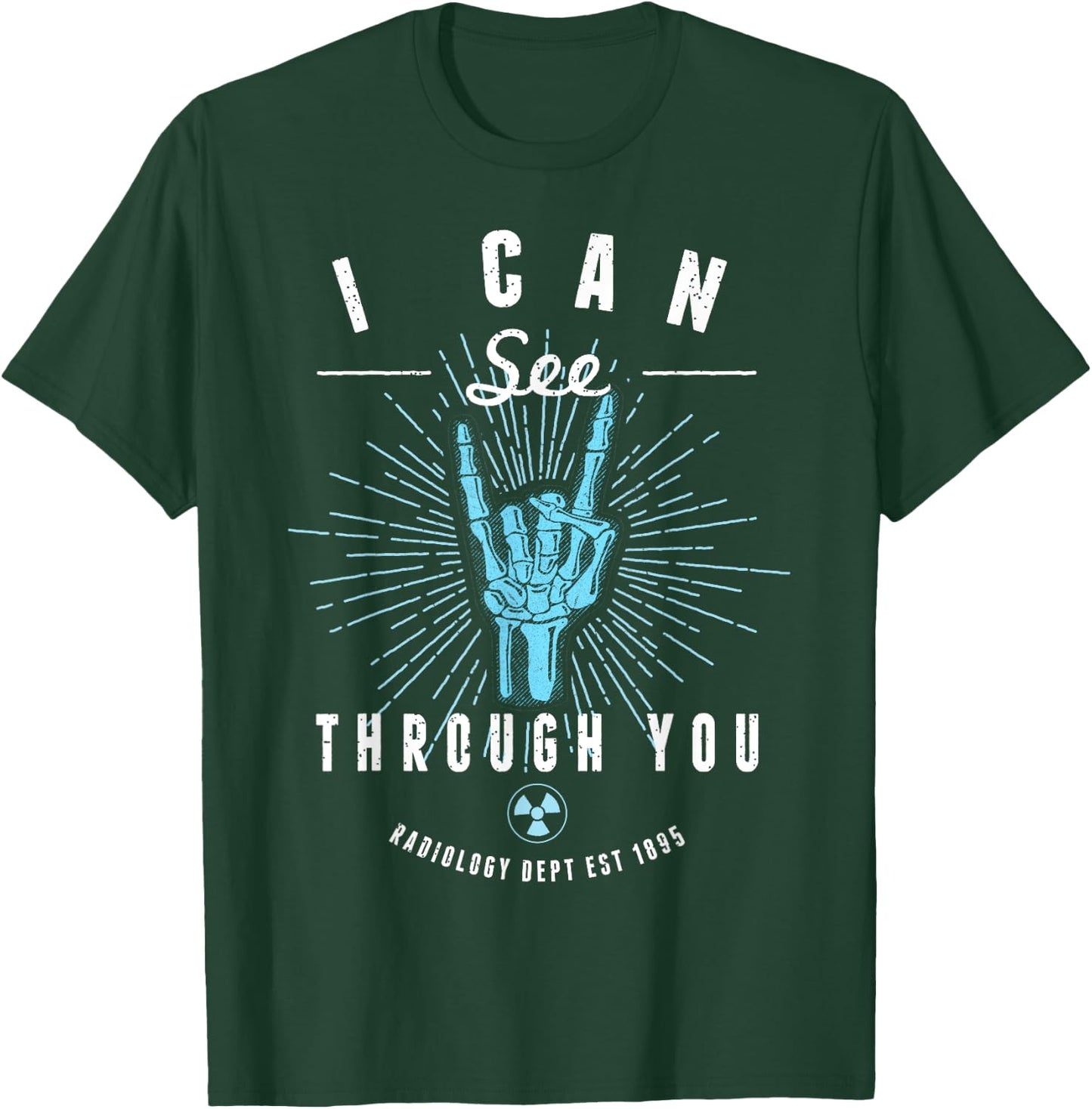 I'm a Radiologist I Can See Through You Funny Shirts T-Shirt - T-Shirt | Forest