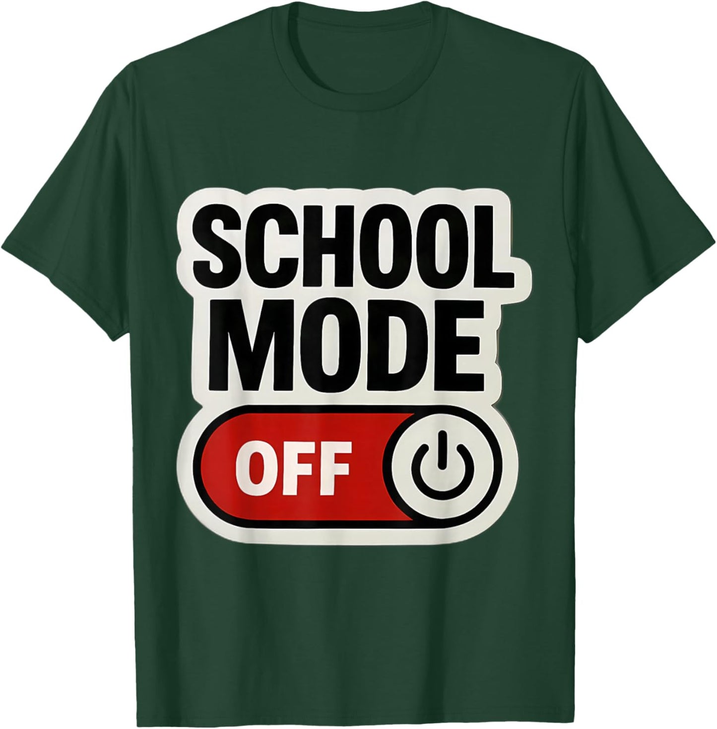 School Mode Off Summer Break Year End Spring Teacher Student T-Shirt - T-Shirt | Forest