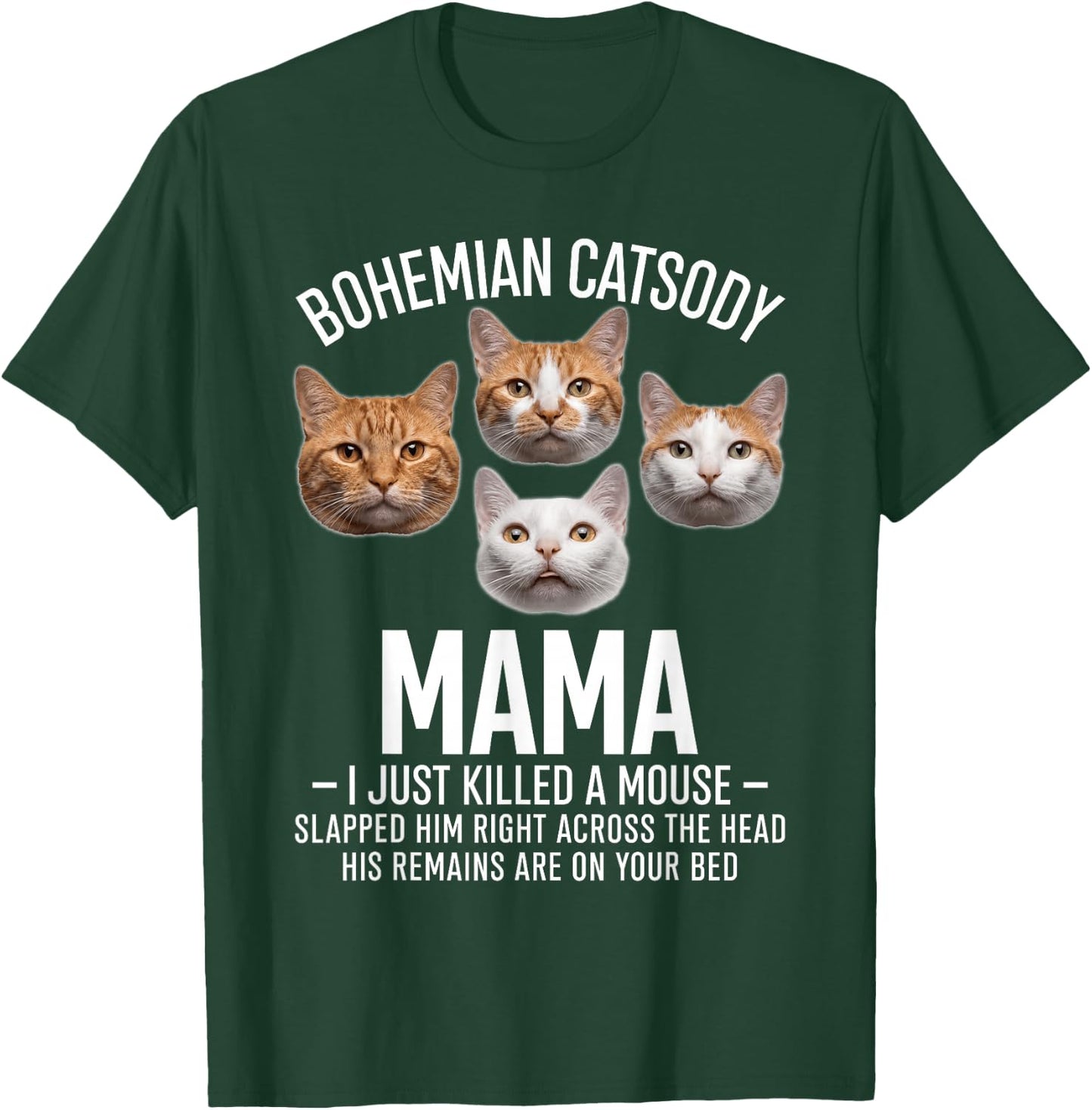Bohemian Catsody Mama I Just Killed A Mouse Funny Cat Parody T-Shirt - T-Shirt | Forest