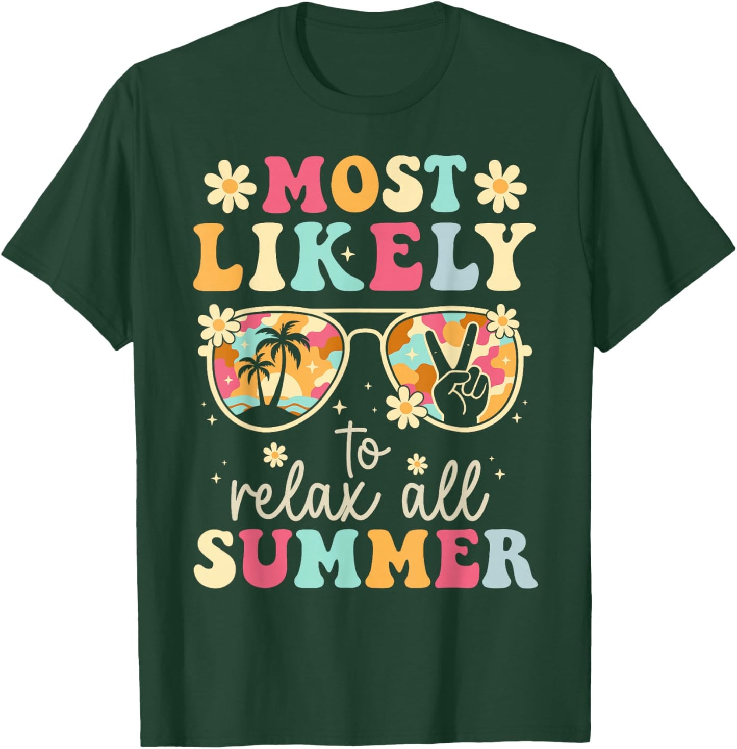 Teacher Summer Break Most Likely to Relax All Summer T-Shirt - T-Shirt | Forest