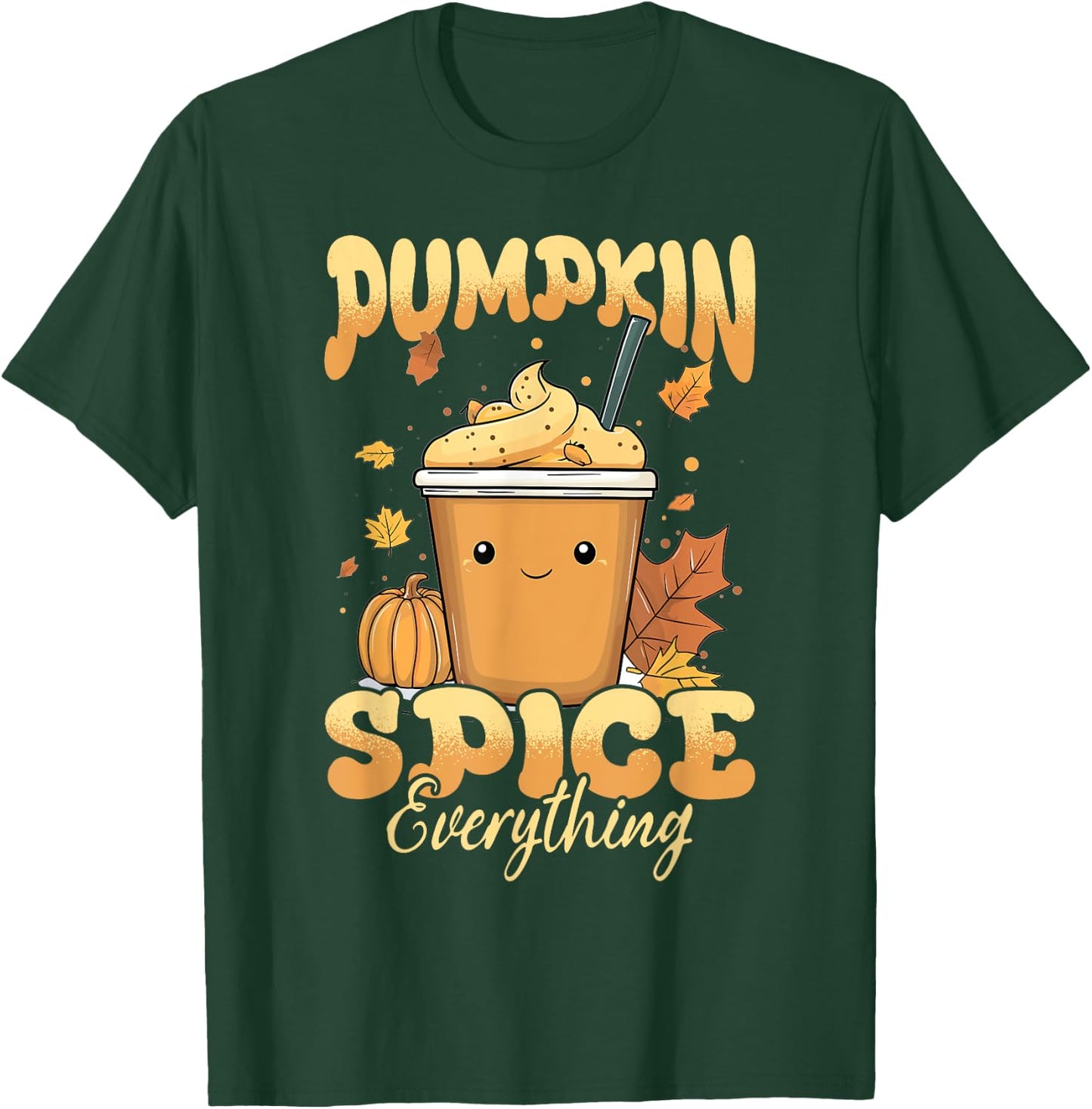 Pumpkin Spice Latte Fall Season Pumpkin Spice Everything T-Shirt - T-Shirt | Forest
