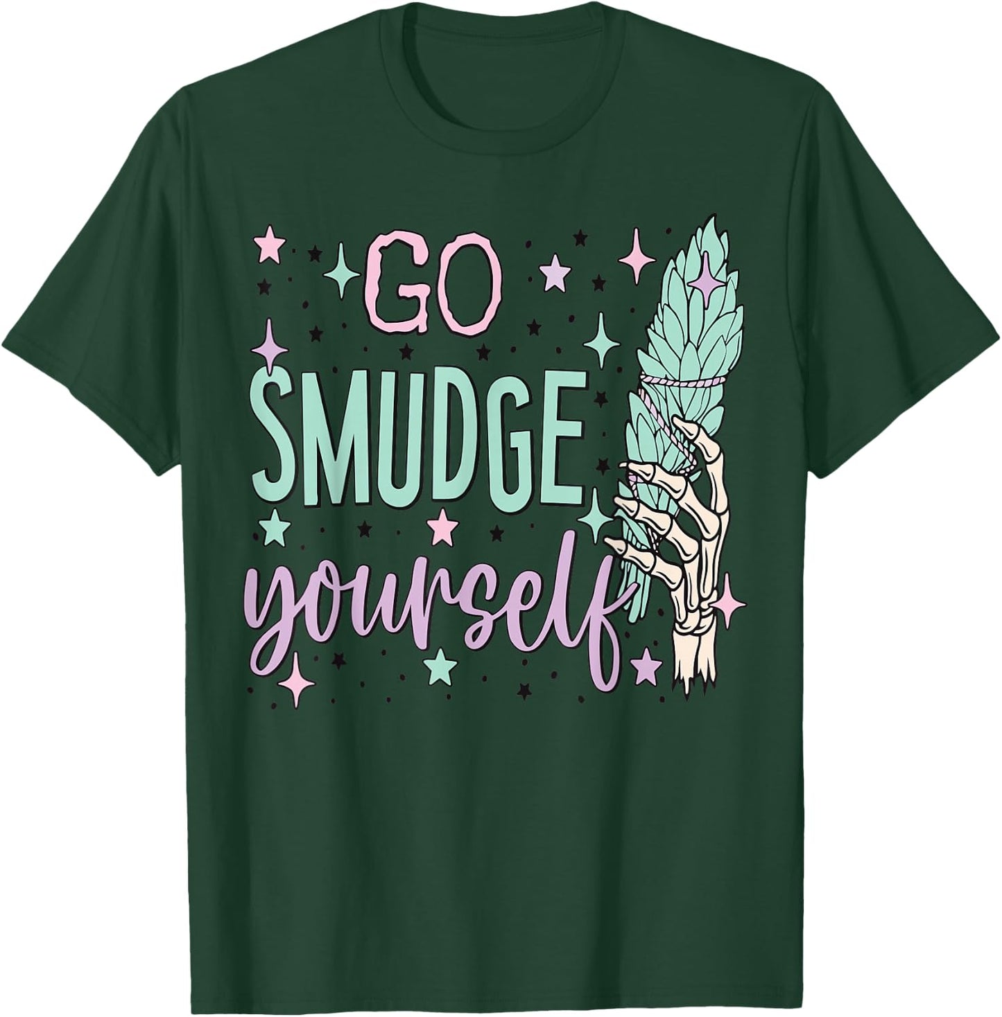 Go Smudge Yourself Cleansing Energy Healing T-Shirt - T-Shirt | Forest