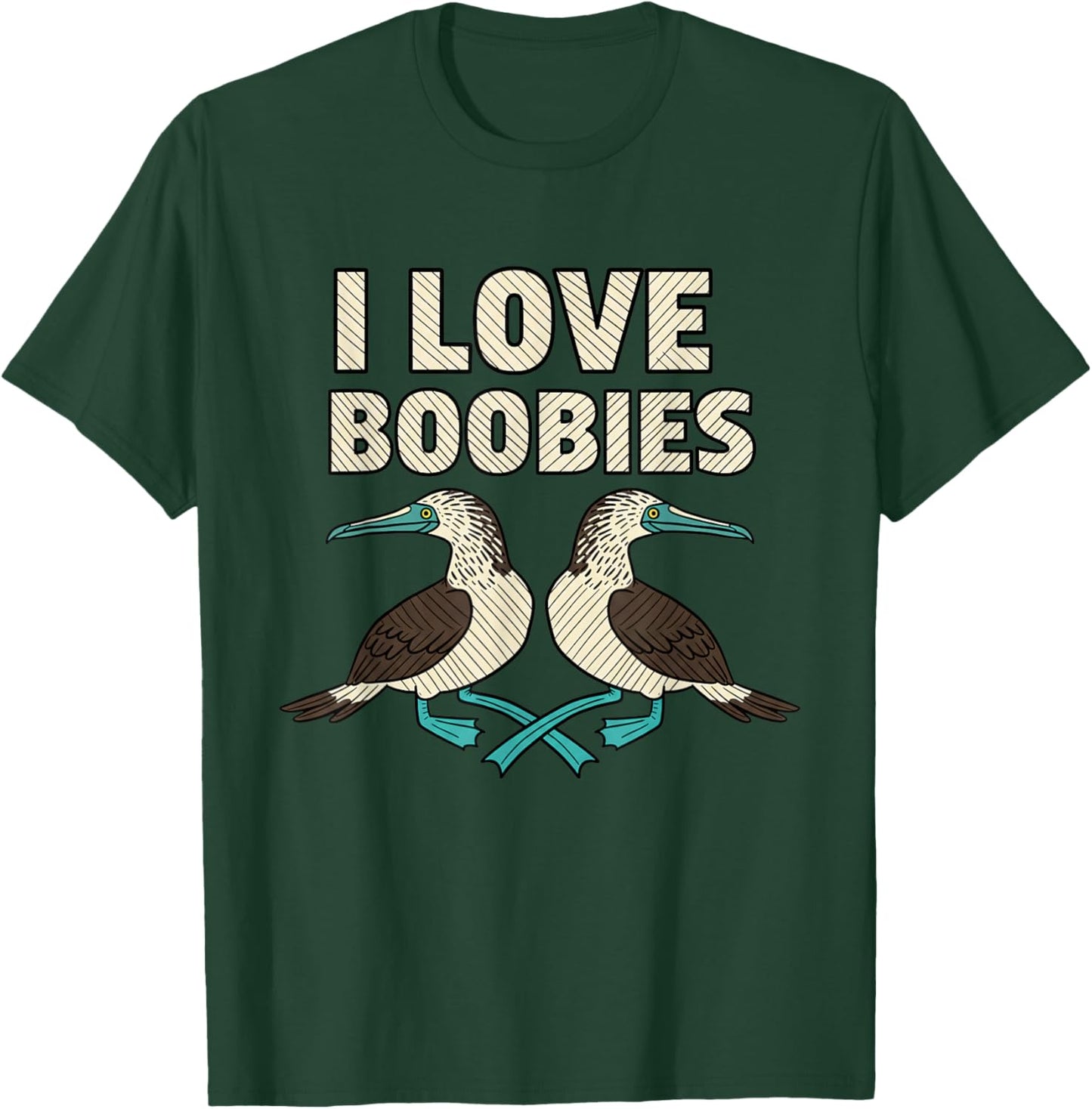 Bird I Love Boobies: Blue-Footed Booby Birder Vibe T-Shirt - T-Shirt | Forest