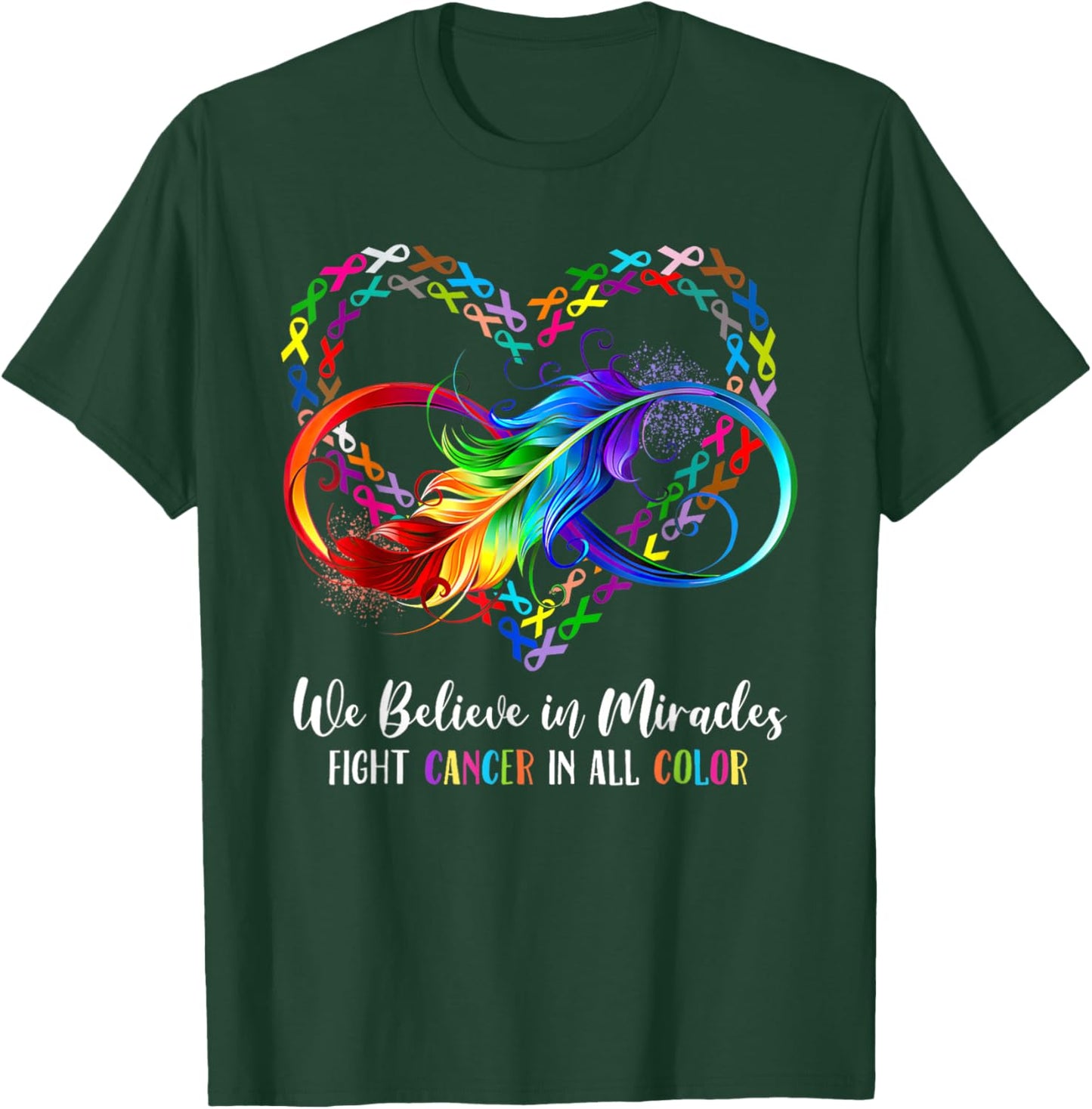 We Believe in Miracles Fight in All Cancer Color Rainbow T-Shirt - T-Shirt | Forest