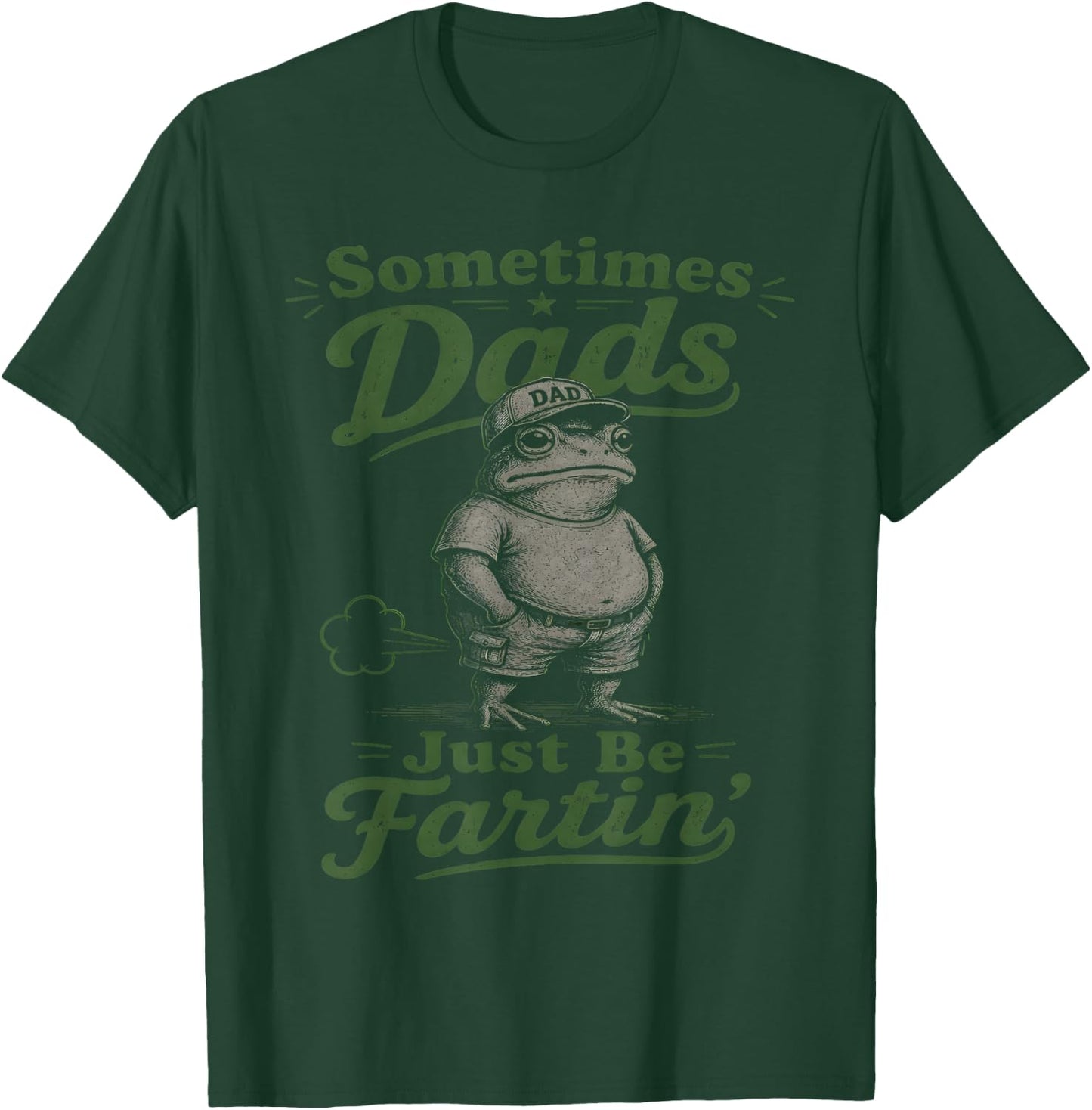 Sometimes Dads Just Be Fartin' Frog Dad Funny Father's Day T-Shirt - T-Shirt | Forest