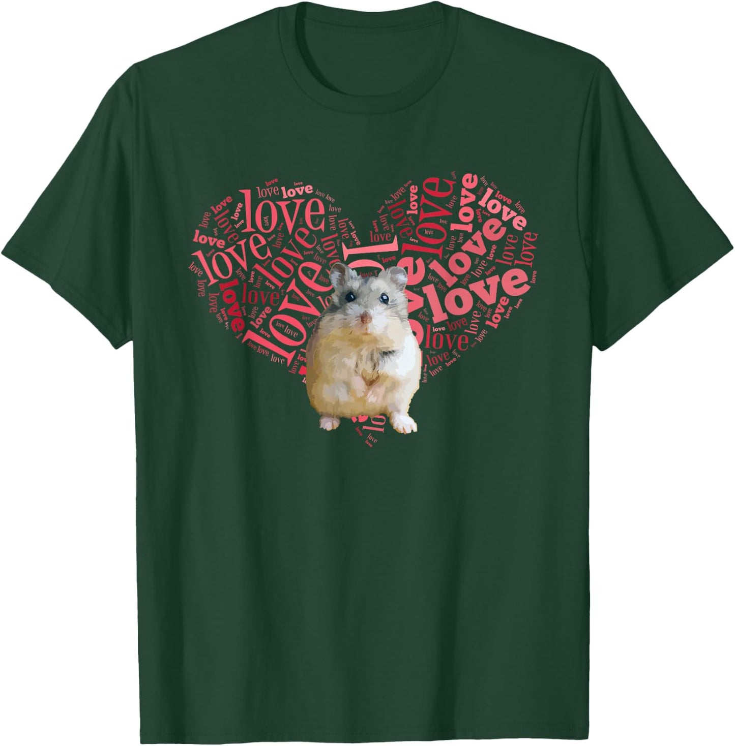 I Love Dwarf Hamsters - Heart Shaped Robo Lover Gift T-Shirt - T-Shirt | Forest