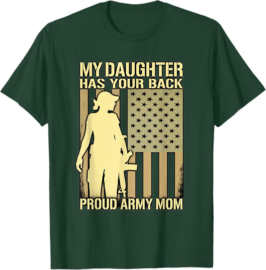 My Daughter Has Your Back - Proud Army Mom Military Mother T-Shirt - T-Shirt | Forest