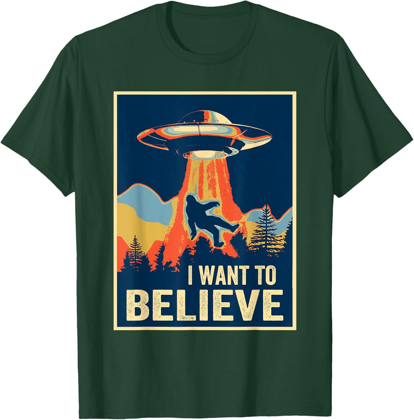 I Want To Believe Bigfoot Area 51 Alien UFO T-Shirt - T-Shirt | Forest