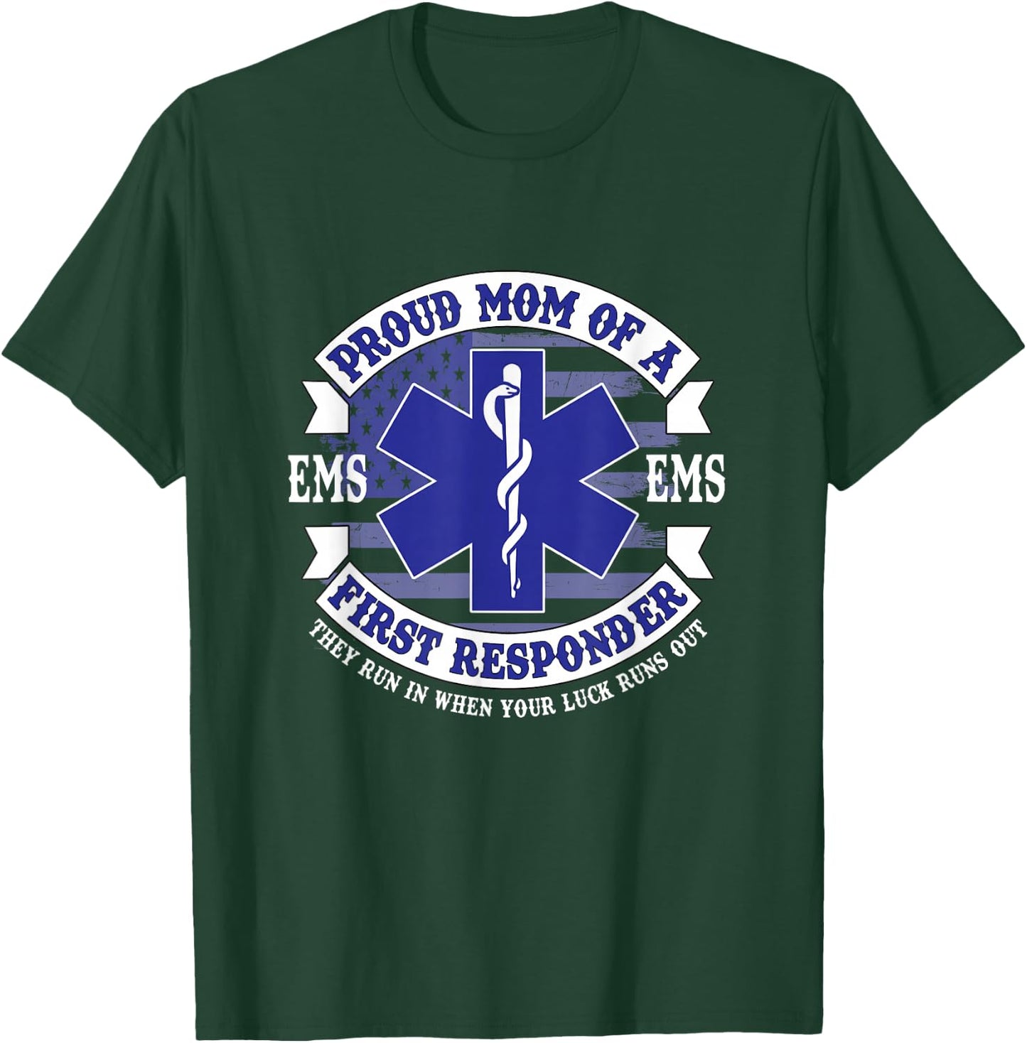 Proud Mom of a First Responder EMS EMT Mother's Day T-Shirt - T-Shirt | Forest
