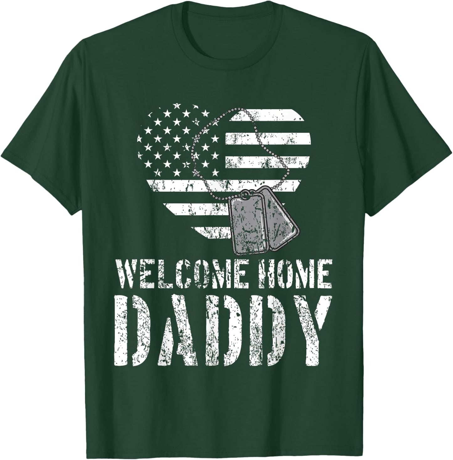 Welcome Home Daddy Shirt Military Matching Homecoming Gift T-Shirt - T-Shirt | Forest