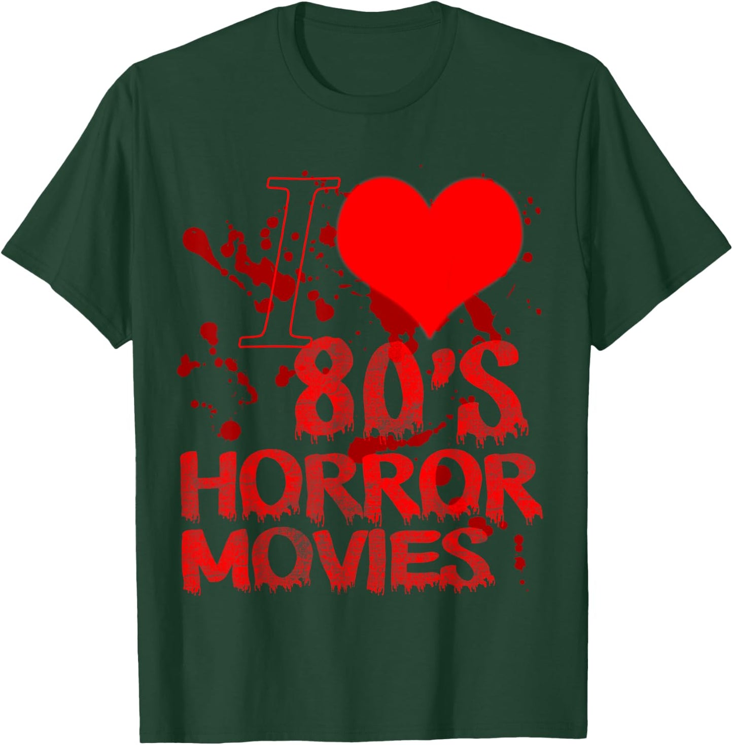 I love 80s Horror Movies - 80s horror movie T-Shirt - T-Shirt | Forest