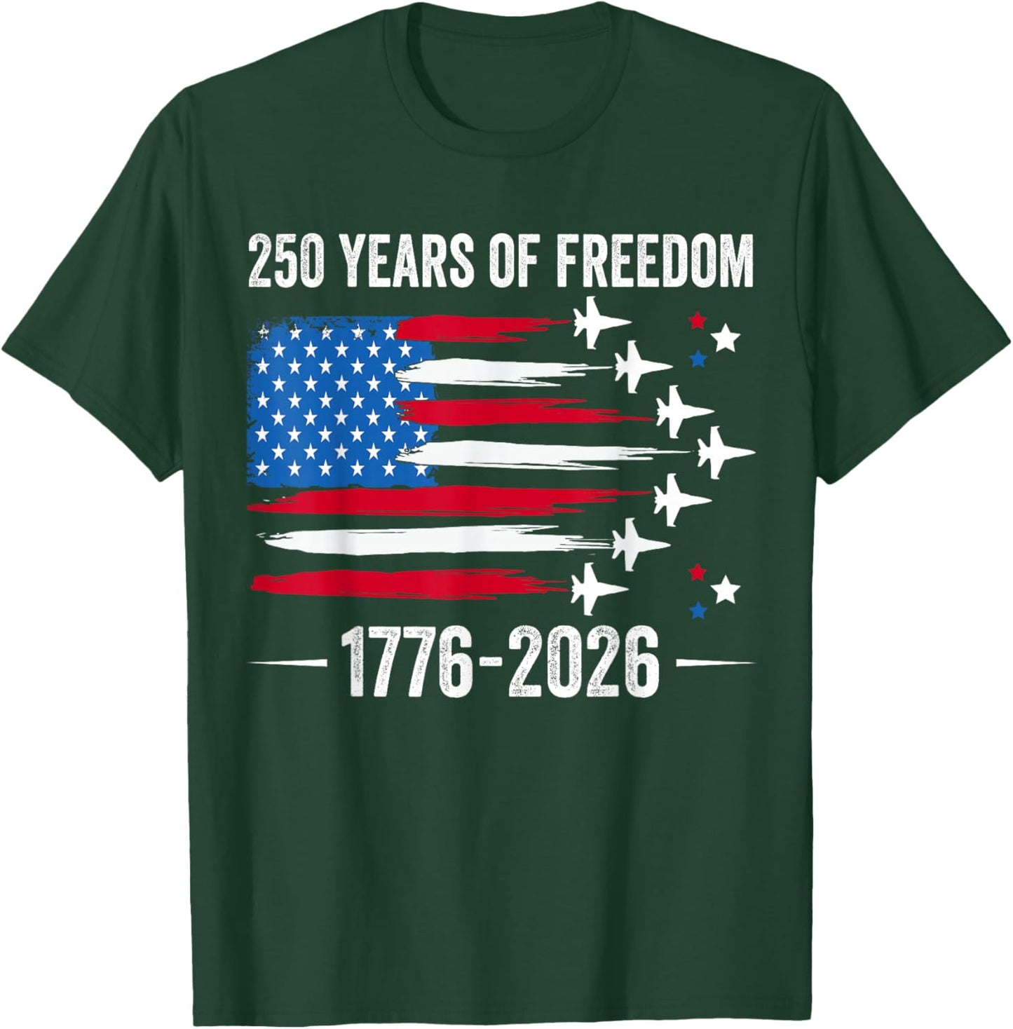 Patriotic 250 Years of Freedom Fighter Jet 250th 4th of July T-Shirt - T-Shirt | Forest