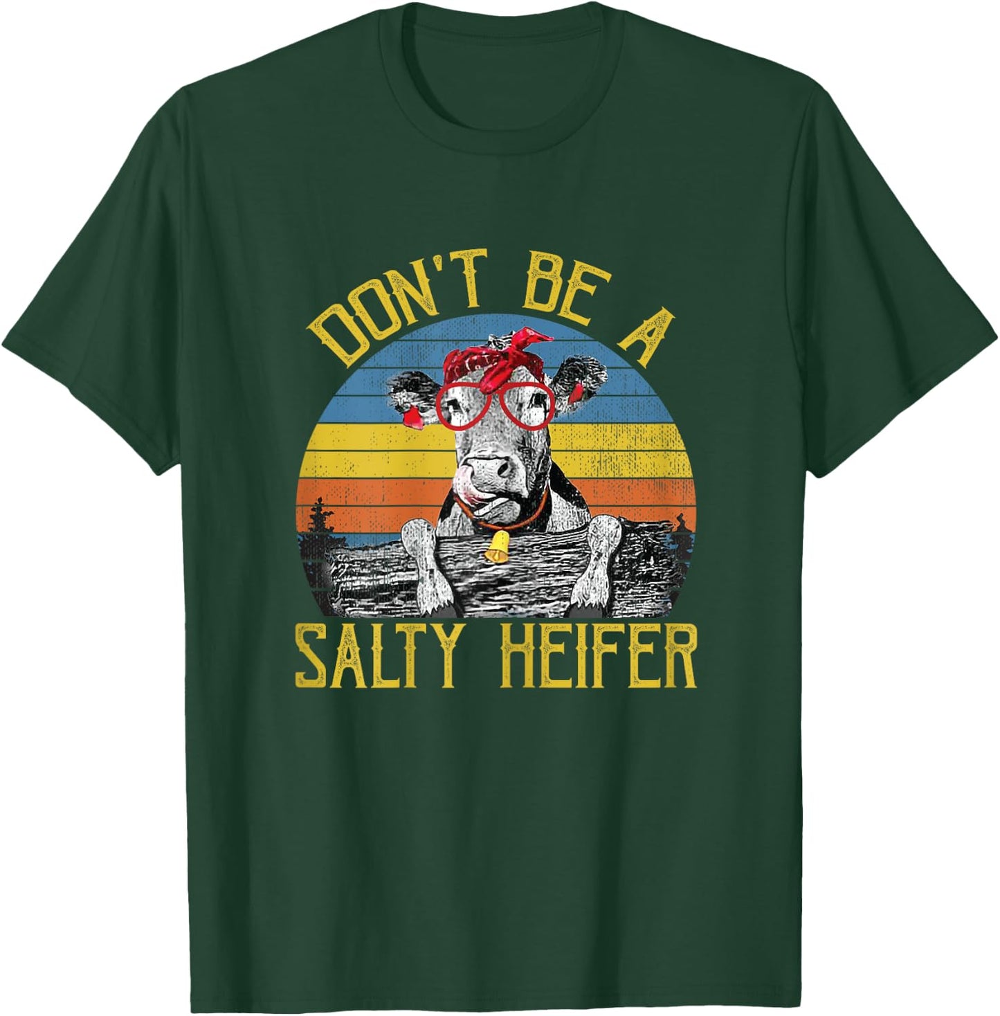 Don't Be A Salty Heifer Vintage Funny Farm Women Shirt T-Shirt - T-Shirt | Forest