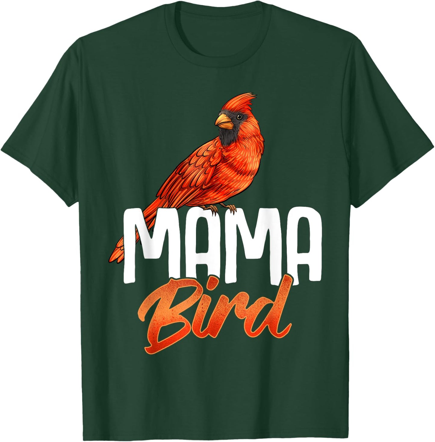 Mama Bird Shirt Red Cardinal Birds Mother Mom Birding T-Shirt - T-Shirt | Forest