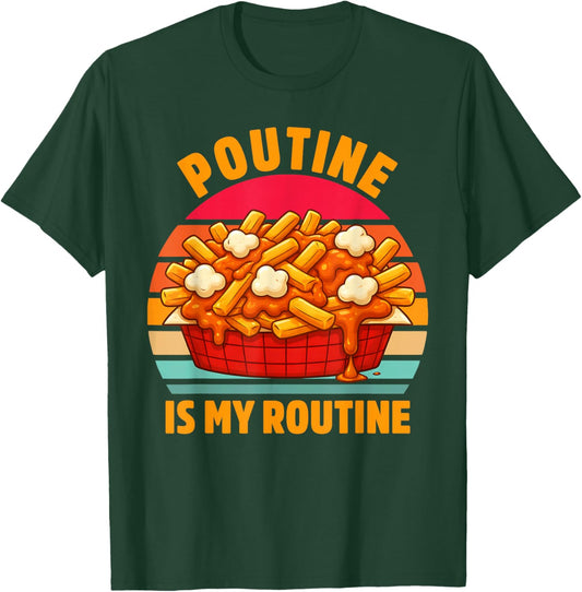 Poutine, My Routine, Foodie Humor, Punny T-Shirt - T-Shirt | Forest