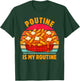 Poutine, My Routine, Foodie Humor, Punny T-Shirt - T-Shirt | Forest