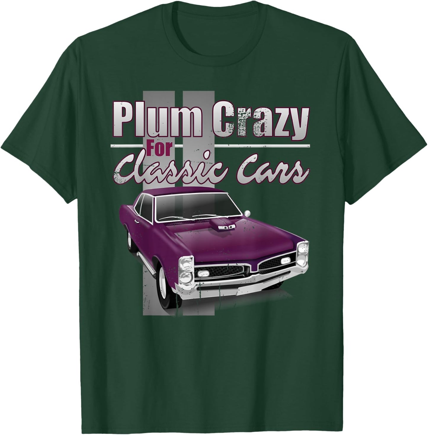 Vintage Muscle Car Shirt PLUM CRAZY FOR CLASSIC CARS T-Shirt - T-Shirt | Forest