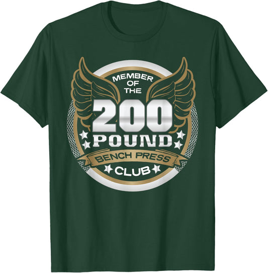 200 Pound Bench Press Club for Weightlifter Gym T-Shirt - T-Shirt | Forest