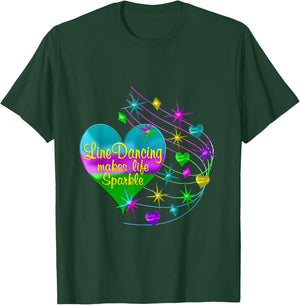 Line Dancing Makes Life Sparkle T-Shirt - T-Shirt | Forest