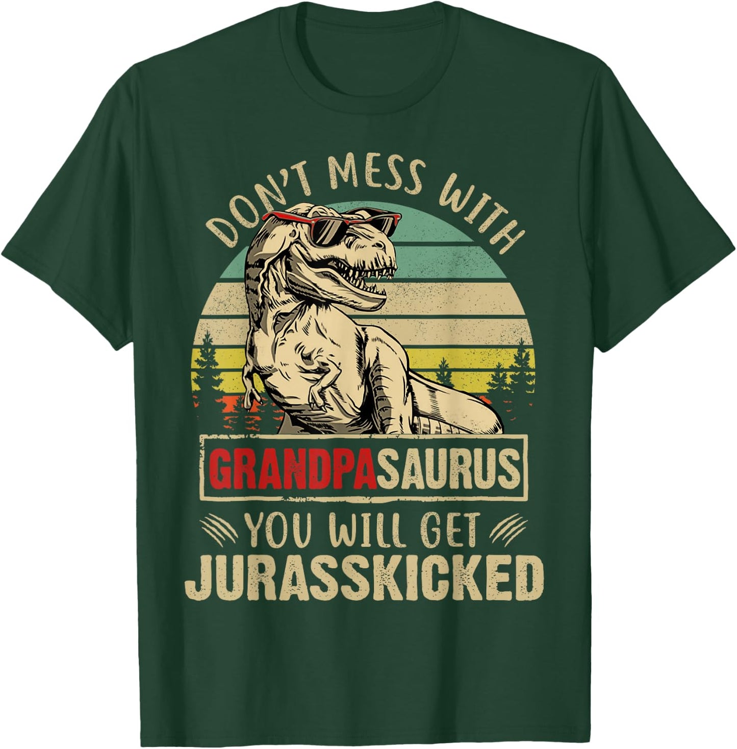 Vintage Dont Mess With Grandpasaurus Youll Get Jurasskicked T-Shirt - T-Shirt | Forest