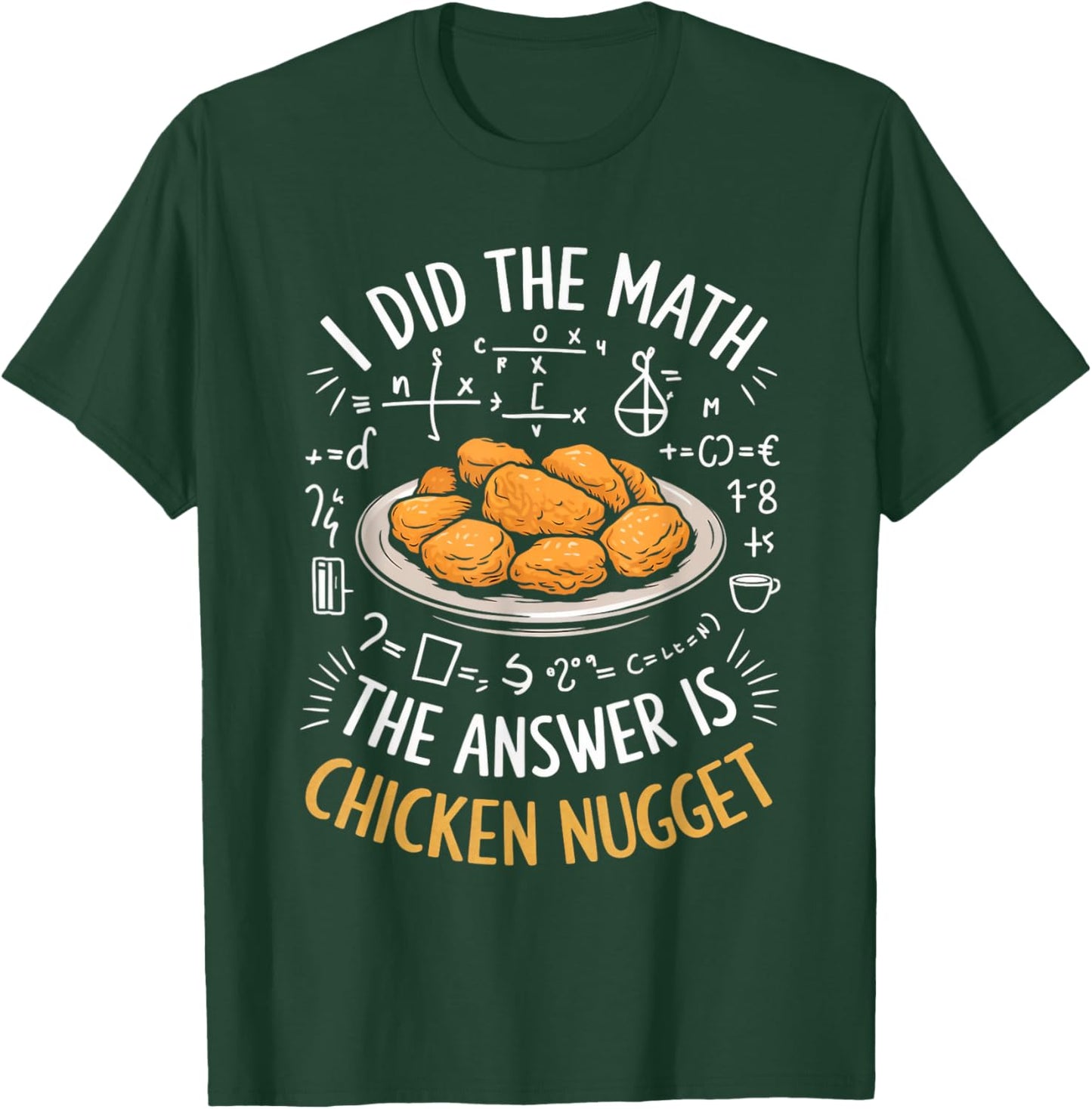 Food Lovers I Did The Math Answer Is Chicken Nugget T-Shirt - T-Shirt | Forest
