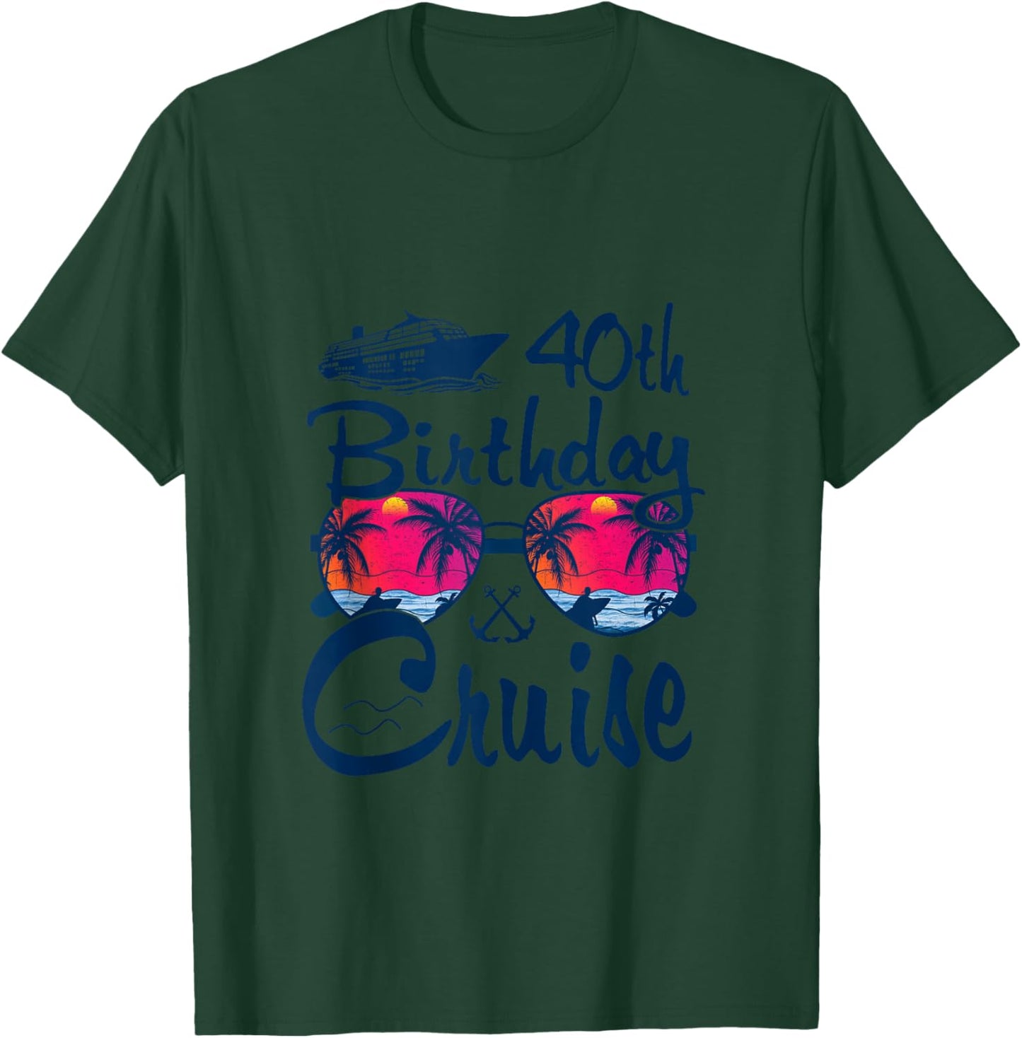 40th Birthday Cruise Women Girls Birthday Trip 40 Year Old T-Shirt - T-Shirt | Forest