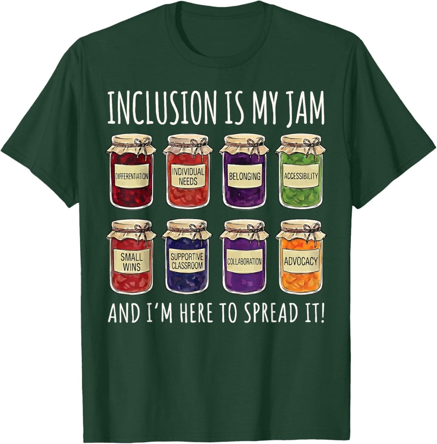 Inclusion is My Jam and I'm Here to Spread It T-Shirt - T-Shirt | Forest