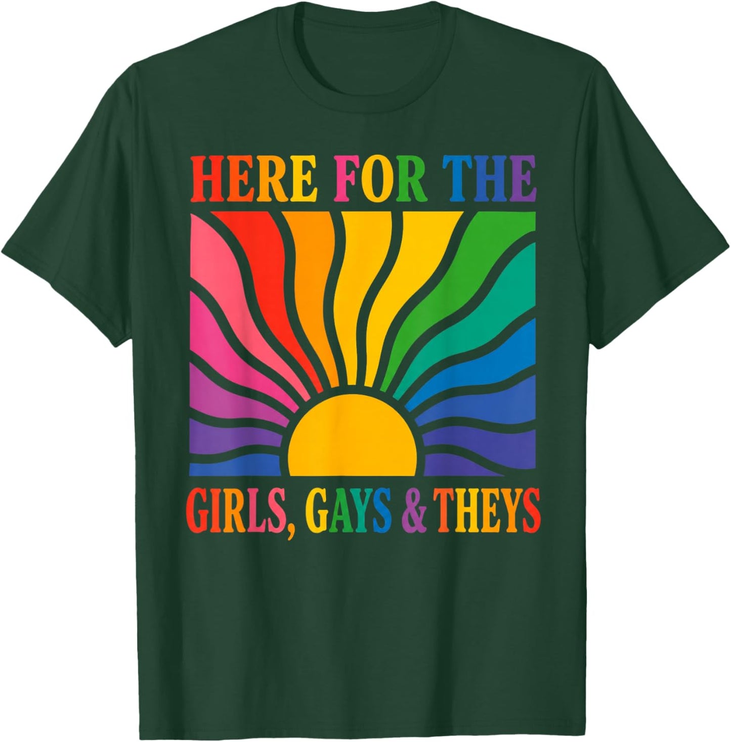 Here for The Girls Gays and Theys Vintage LGBTQ Ally T-Shirt - T-Shirt | Forest