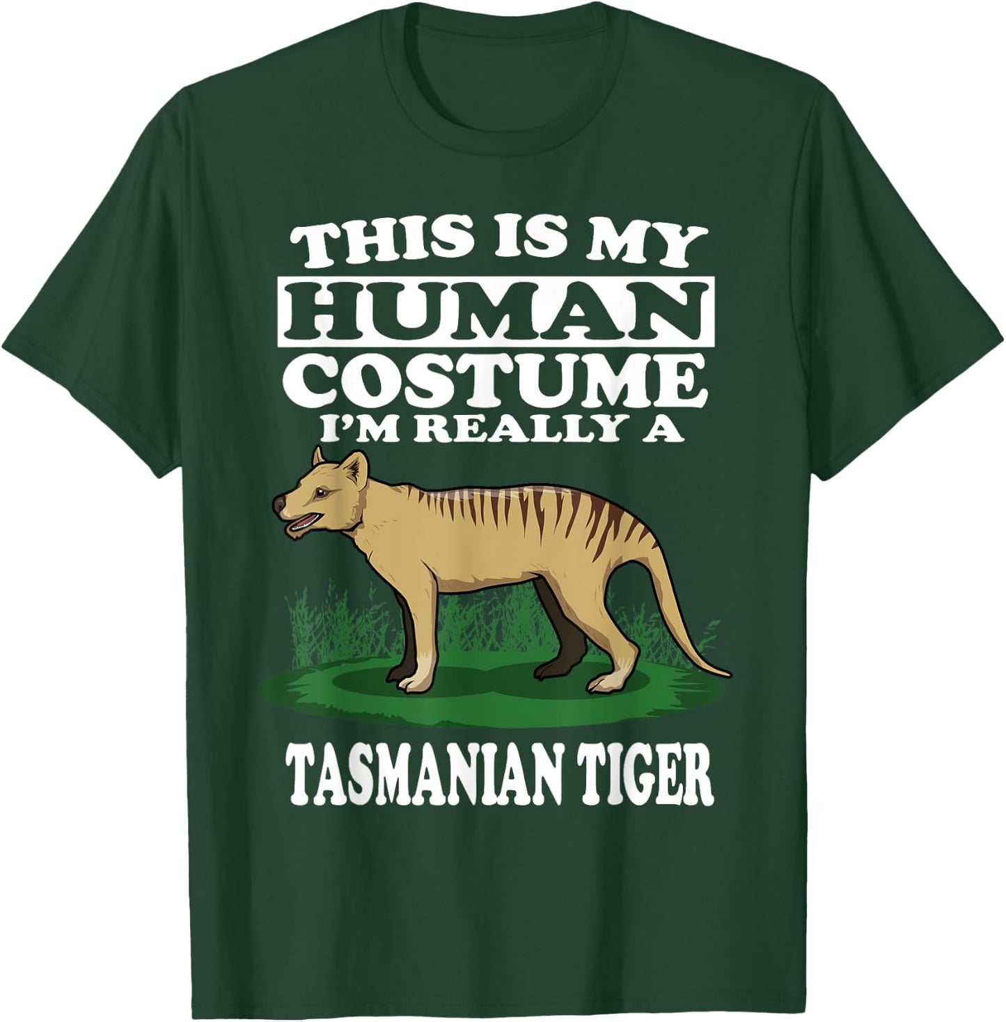 This Is My Human Costume I'm Really A Tasmanian Tiger Gift T-Shirt - T-Shirt | Forest