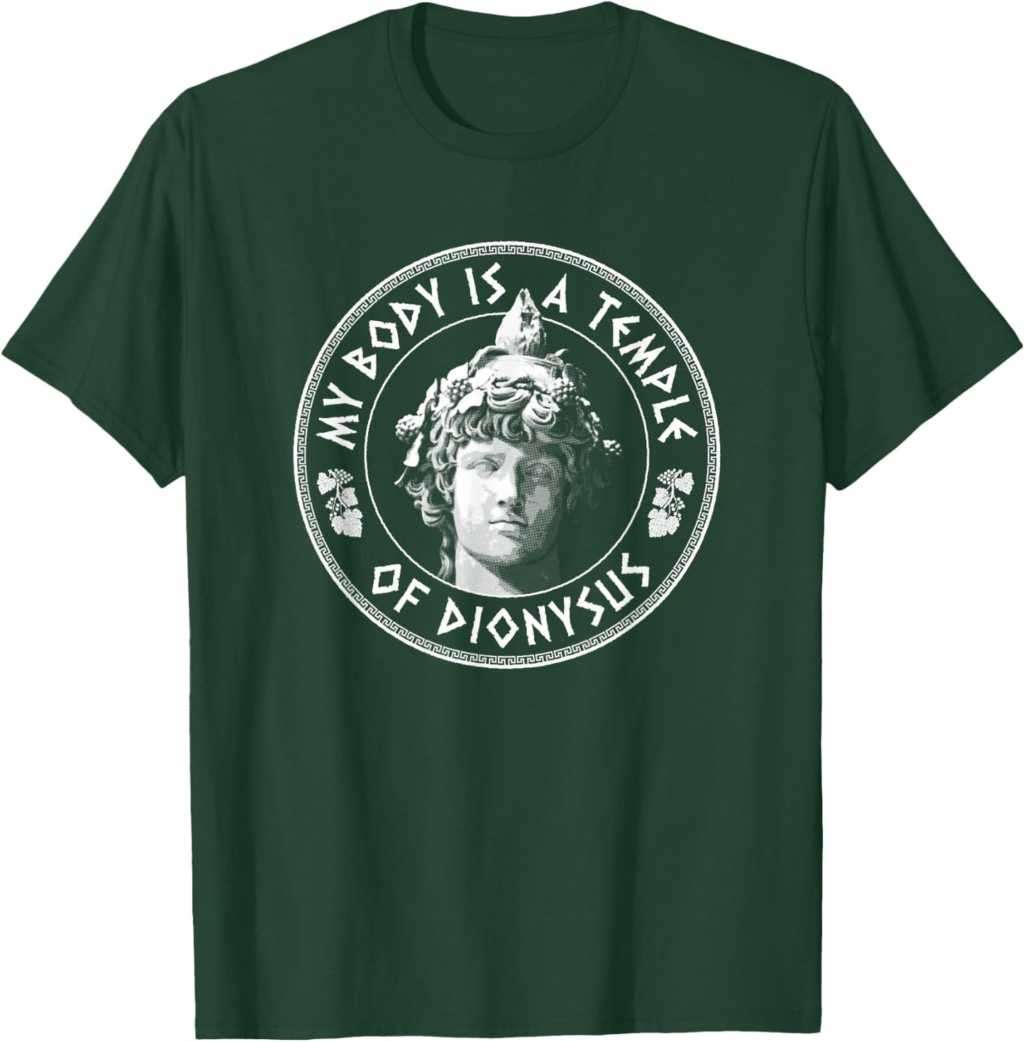 My Body Is A Temple Of Dionysus - Greek God T-Shirt - T-Shirt | Forest