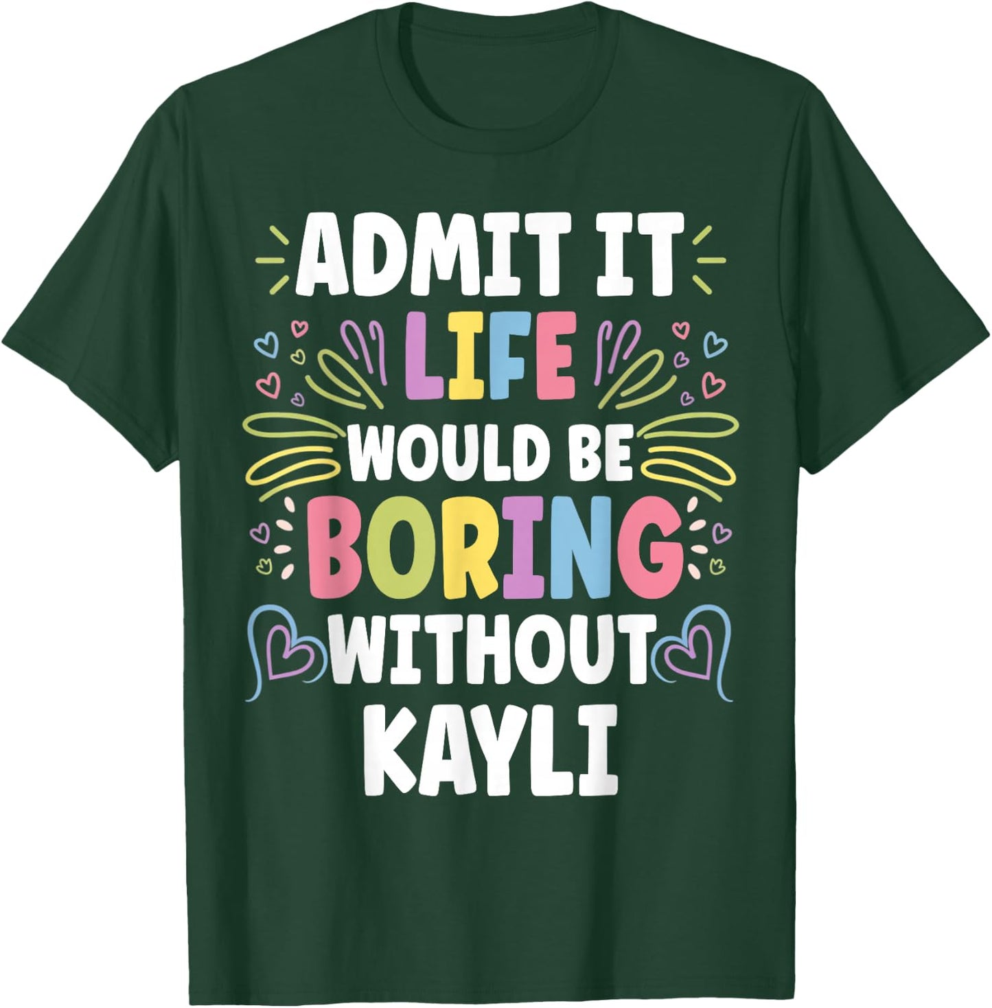 KAYLI Personalized Name Funny Cute Custom KAYLI Name T-Shirt - T-Shirt | Forest